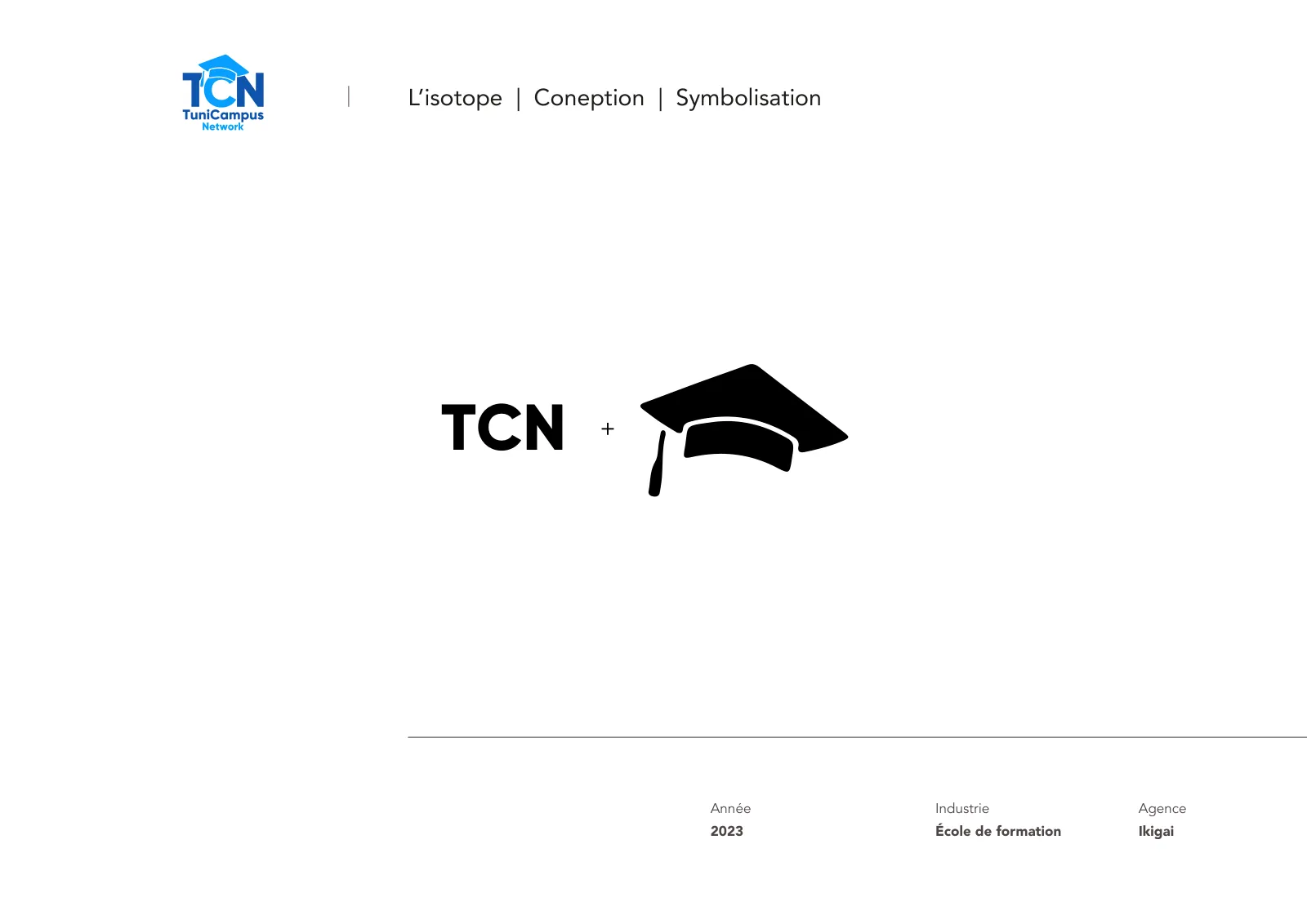 Construction du logo TuniCampus : les lettres TCN et la toque de diplômé